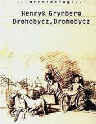 Drohobycz, Drohobycz książka Henryka Grynberga